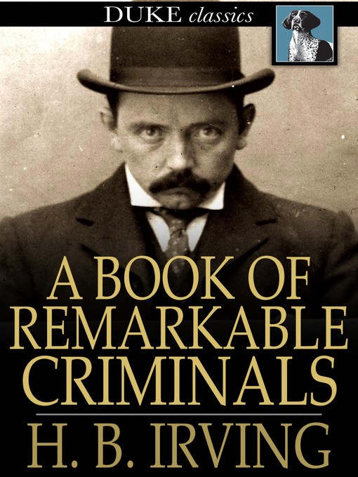 H. B. Irving创作的A Book of Remarkable Criminals作品的详细信息 - 可供借阅